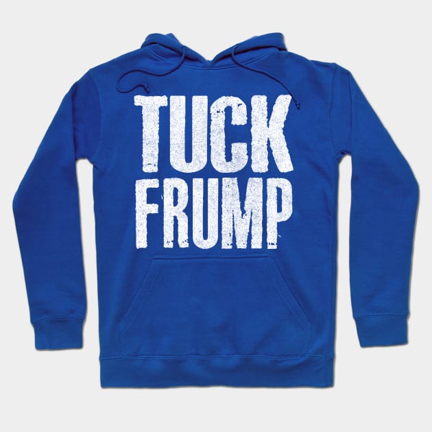 TUCK FRUMP // Anti-Donald Trump Design Hoodie by DankFutura